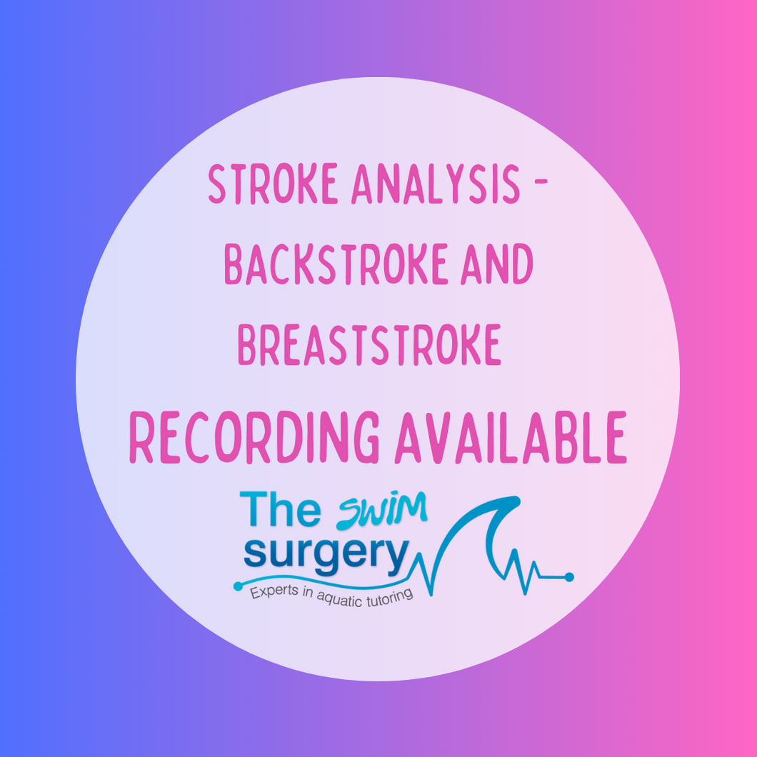 Stunning Starts Series - Swimming Teacher CPD - Stroke Analysis - Backcrawl and Breaststroke