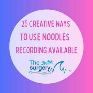 Stunning Starts Series - Swimming Teacher CPD - 25 Creative Ways to use Noodles