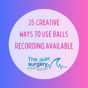 Stunning Starts Series - Swimming Teaching CPD -25 Creative Ways to use floats and pool buoys